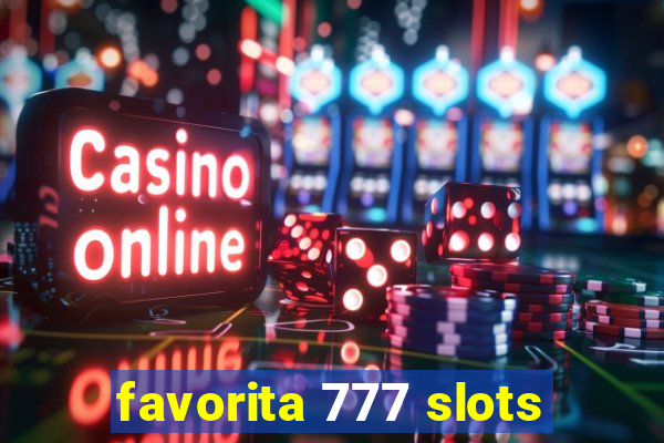 favorita 777 slots